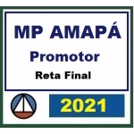MP AP - Promotor de Justiça - Reta Final (PÓS EDITAL) (CERS 2021) Ministério Público do Amapá